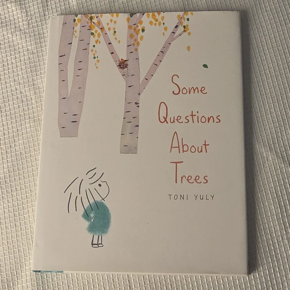 Some Questions About Trees by Toni Yuly Hardcover Picture‎ Book Ages 4-8